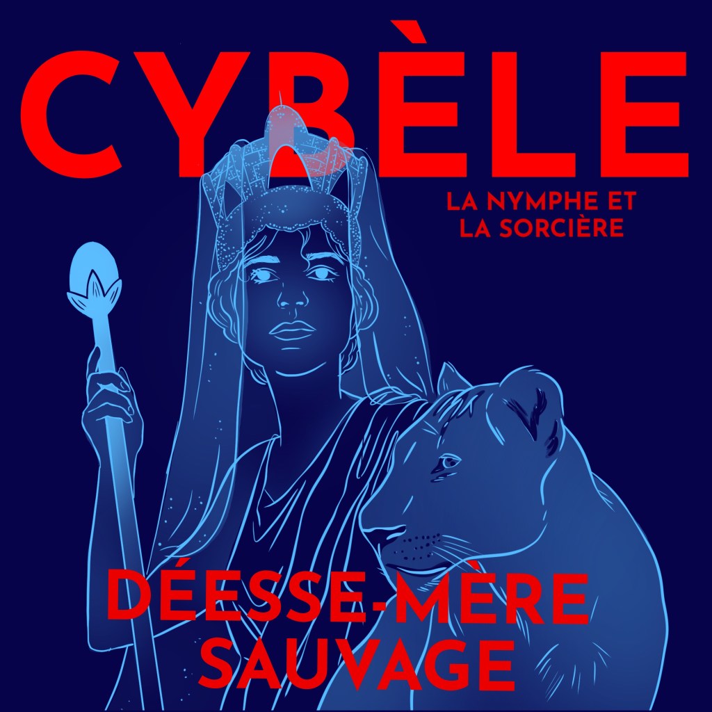 Cybèle, déesse mère du monde&nbsp;sauvage