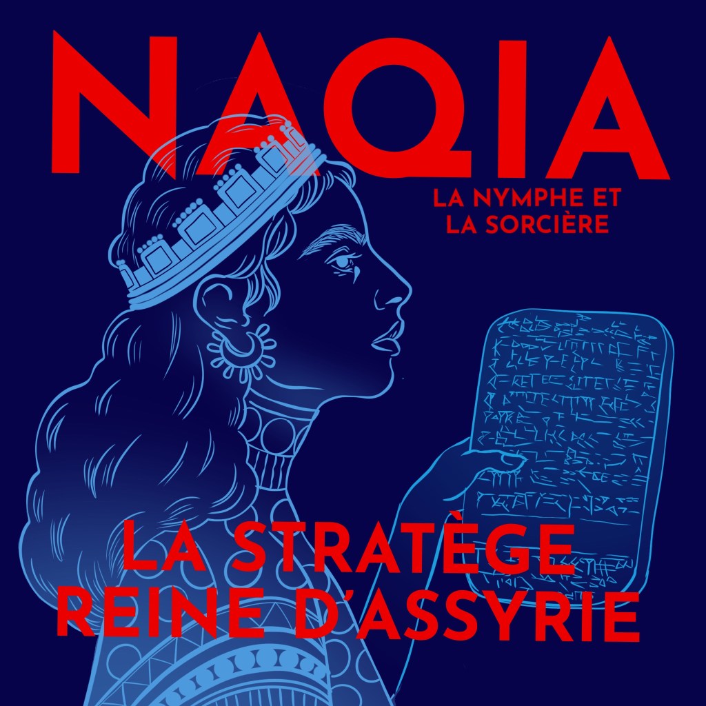 Naqia, la reine stratège de l&rsquo;Empire&nbsp;d&rsquo;Assyrie