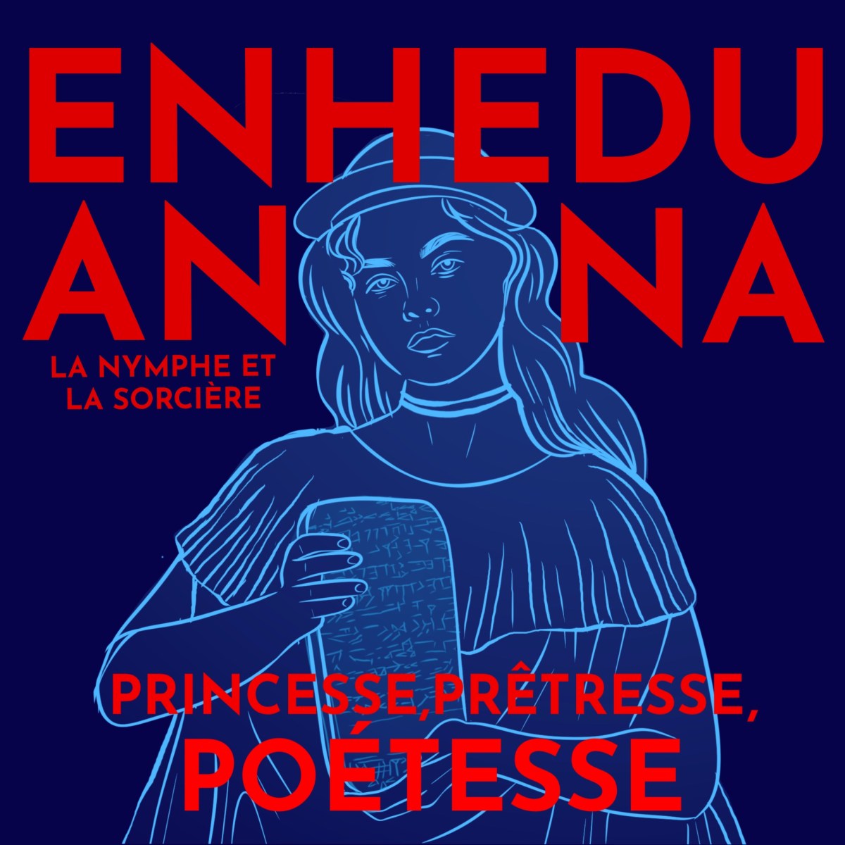 Enheduanna, prêtresse-poétesse en&nbsp;Mésopotamie