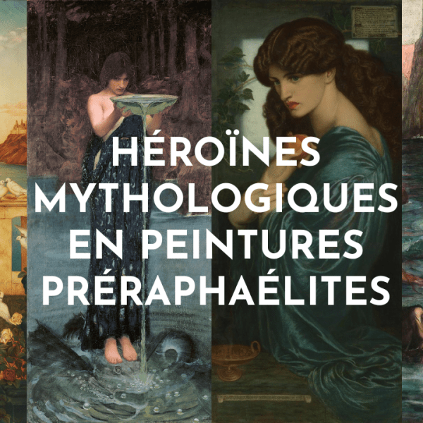 Les héroïnes mythologiques chez les peintres&nbsp;préraphaélites