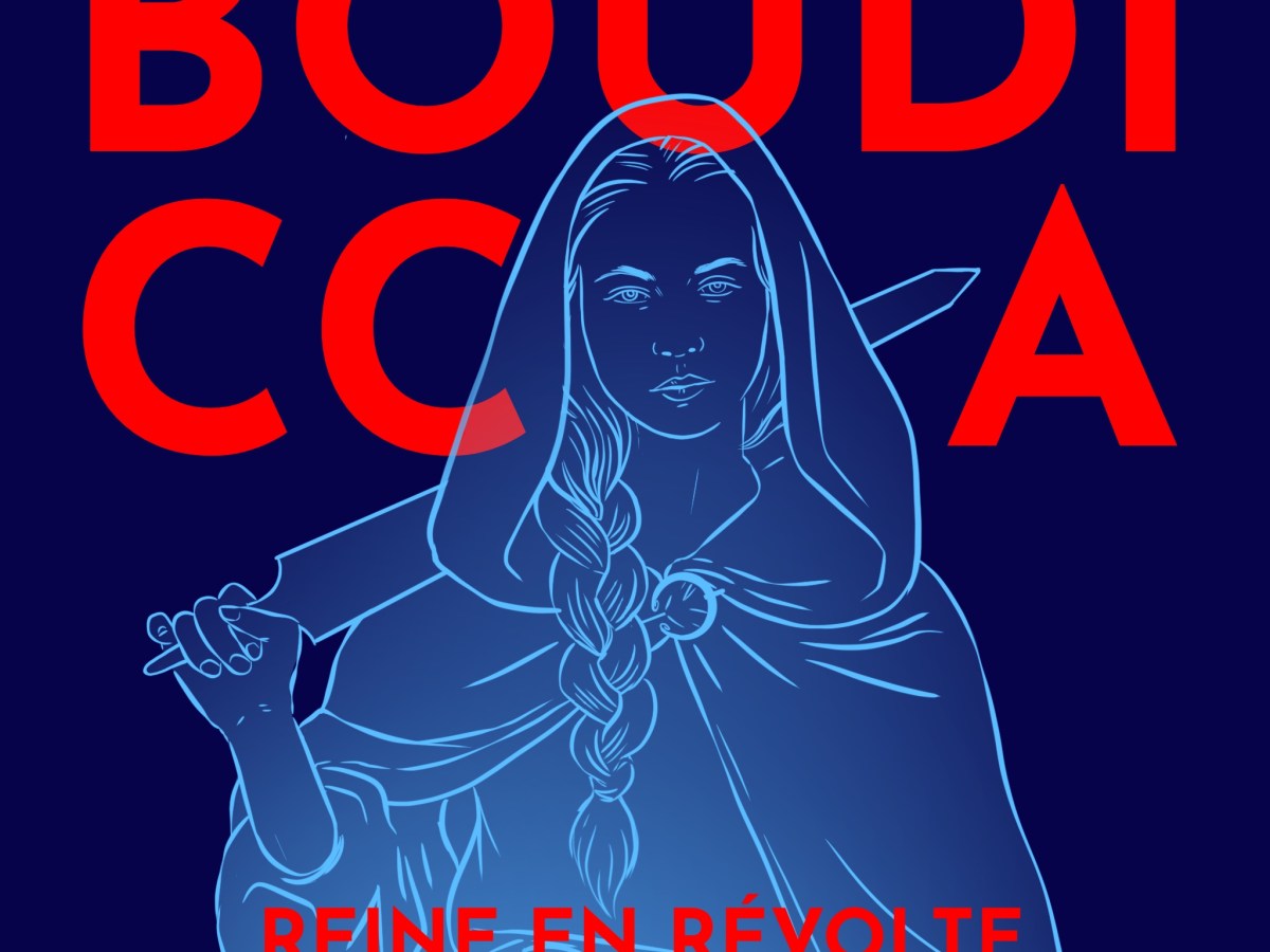 Bouddica, reine en révolte qui brûla les&nbsp;Romains